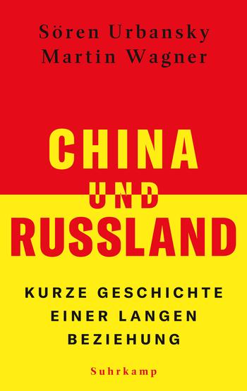 China und Russland. Kurze Geschichte einer langen Beziehung (Suhrkamp Verlag)